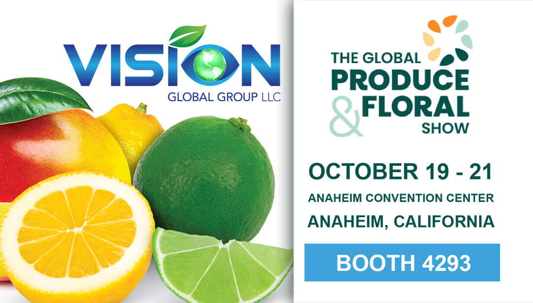 Vision Global Group LLC is at the Global Produce and Floral Show